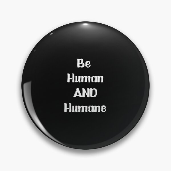 Item preview, Be Human AND Humane. designed and sold by HMMOUCH.