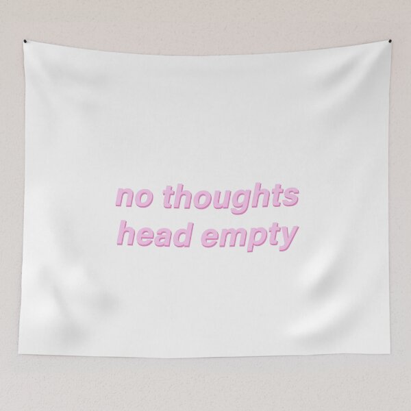 Item preview, No Thoughts, Head Empty designed and sold by paralia.