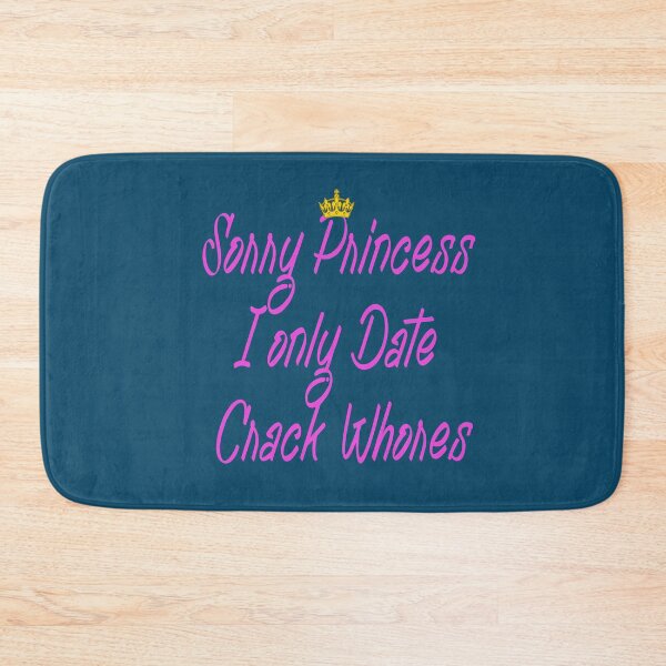 Item preview, Sorry Princess I Only Date Crack Whores Design designed and sold by Imadovic.