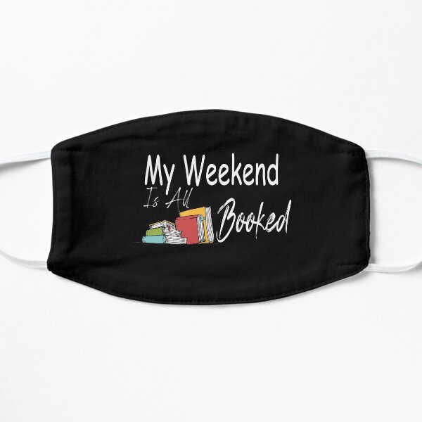 My Weekend Is All Booked Mask
