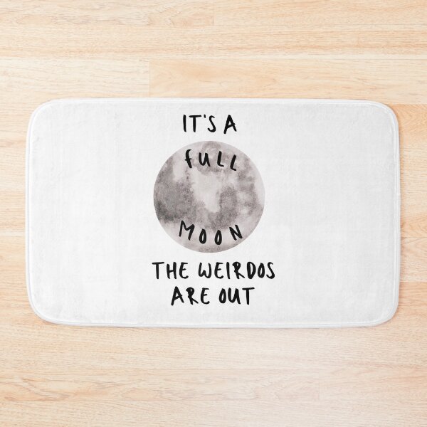 Item preview, It's a full moon, the weirdos are out designed and sold by R-reflections.