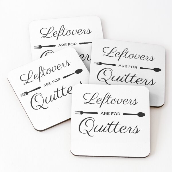 Item preview, Leftovers are for quitters During Thanksgiving Dinner designed and sold by Six Deers.