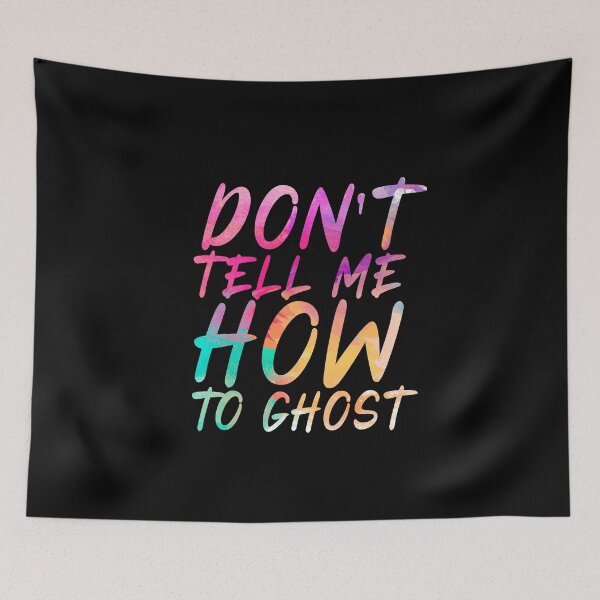 Item preview, don't tell me how to ghost designed and sold by Peaceful Life Co.