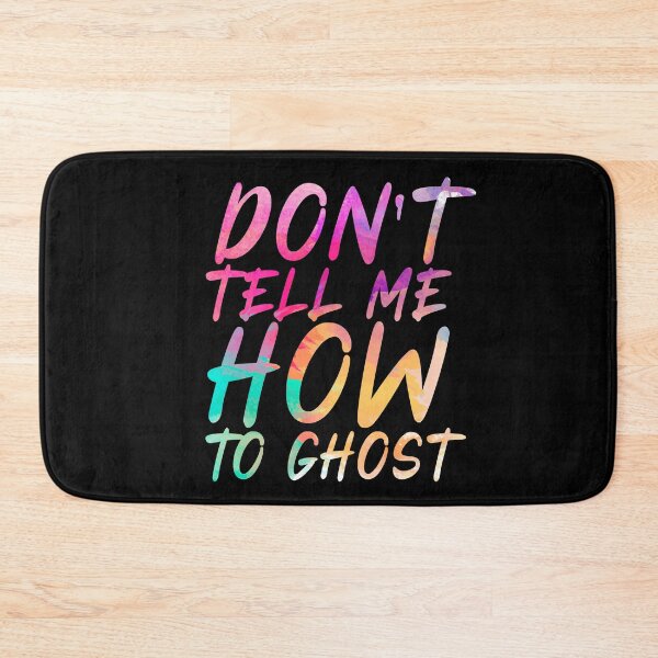 Item preview, don't tell me how to ghost designed and sold by Peaceful Life Co.