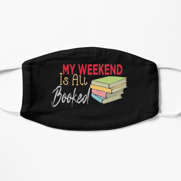My Weekend Is All Booked Mask