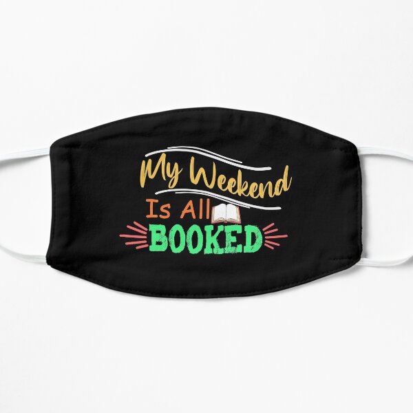 My Weekend Is All Booked Mask