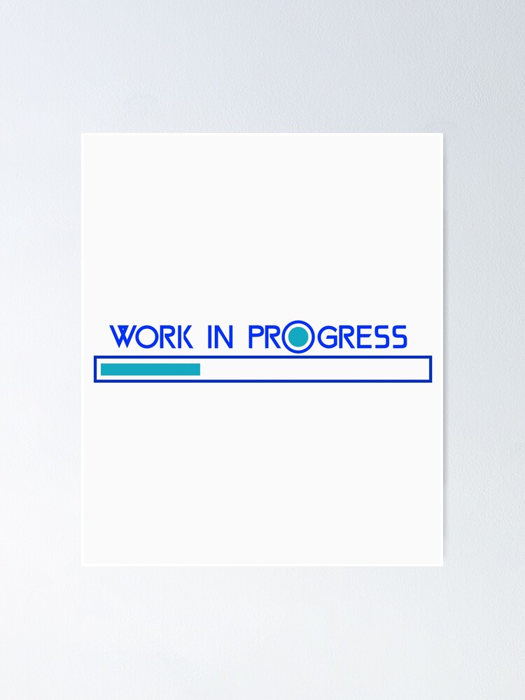 Thumbnail 1 of 3, Poster, Work In Progress  designed and sold by Arva-Designs.