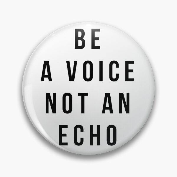 Item preview, BE A VOICE NOT AN ECHO designed and sold by MadEDesigns.