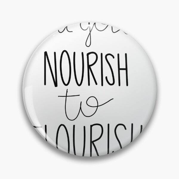 Item preview, Nourish to flourish designed and sold by gocrazygomads.