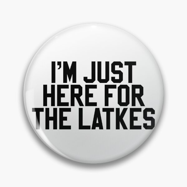 Item preview, JUST HERE FOR THE LATKES designed and sold by MadEDesigns.