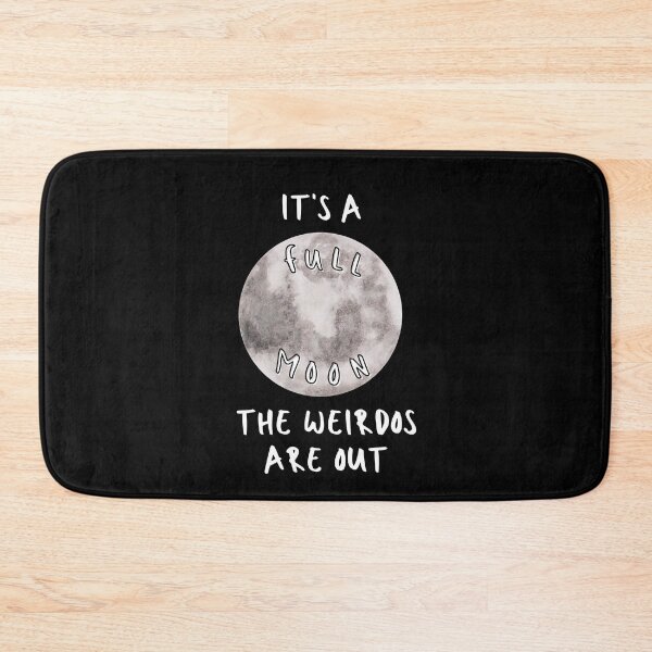 Item preview, It's a full moon, the weirdos are out designed and sold by R-reflections.