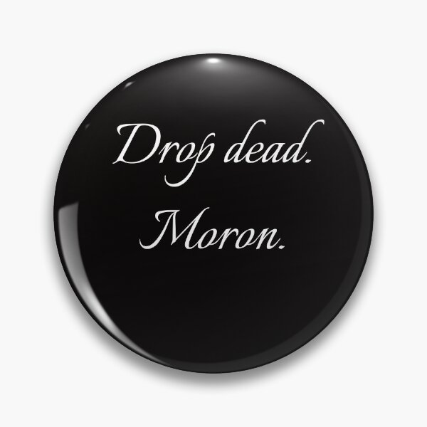 Aperçu de l'œuvre  Déposez crétin mort créée et vendue par R-reflections.