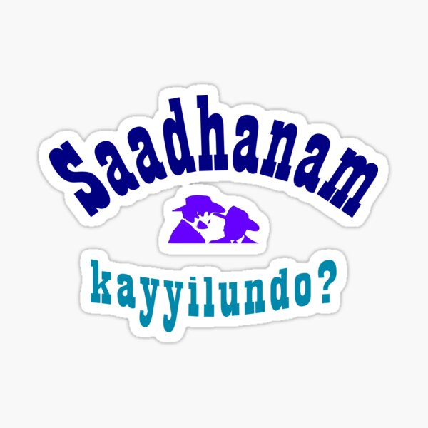 Saadhanam Kayyilundo?! Sticker