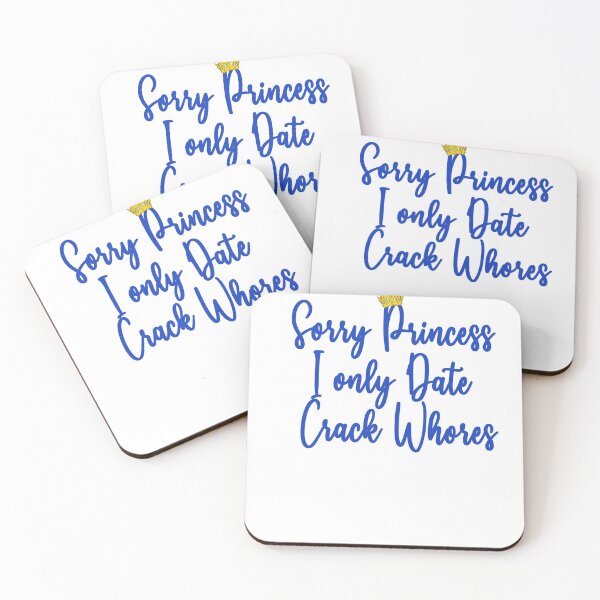 Item preview, Sorry Princess I Only Date Crack Whores - Design designed and sold by Imadovic.