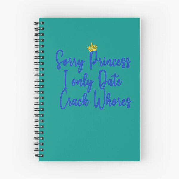 Item preview, Sorry Princess I Only Date Crack Whores - Design designed and sold by Imadovic.