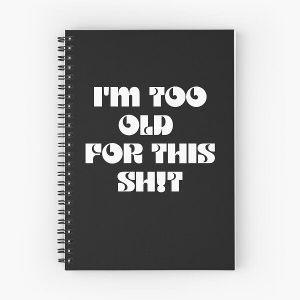 Item preview, I'm Too Old For This Shit designed and sold by WorldPrintTees.