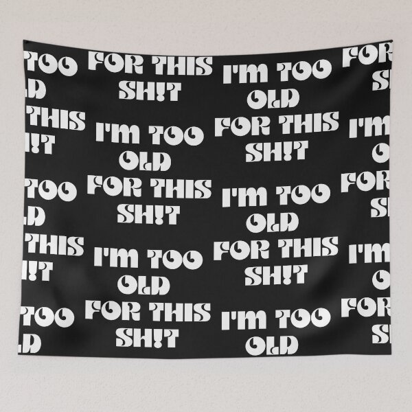 Item preview, I'm Too Old For This Shit designed and sold by WorldPrintTees.