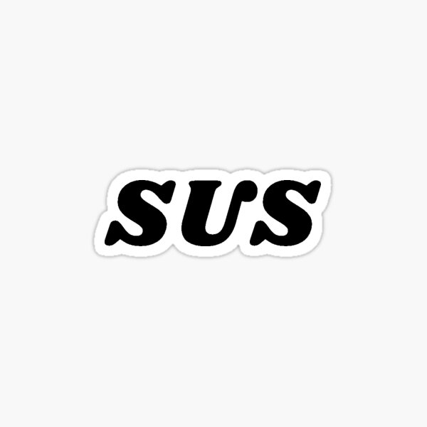 youre sus Sticker for Sale by BLXDESIGNS x