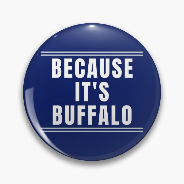 Item preview, Because it's Buffalo designed and sold by jdbruegger.