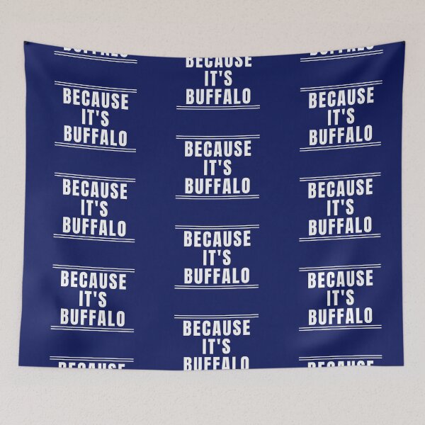 Item preview, Because it's Buffalo designed and sold by jdbruegger.