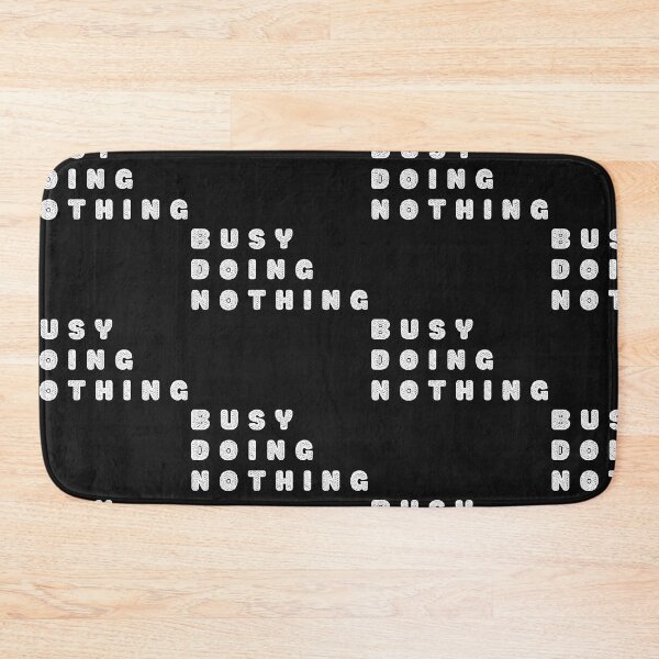 Item preview, Busy Doing Nothing designed and sold by WorldPrintTees.