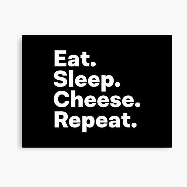 Item preview, Eat Sleep Cheese Repeat designed and sold by teesaurus.