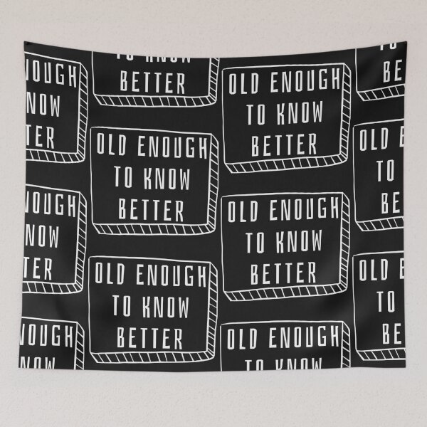 Item preview, Old Enough To Know Better designed and sold by WorldPrintTees.