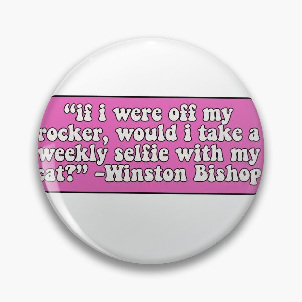 Item preview, Winston Bishop Quote designed and sold by Jada Fontanez.