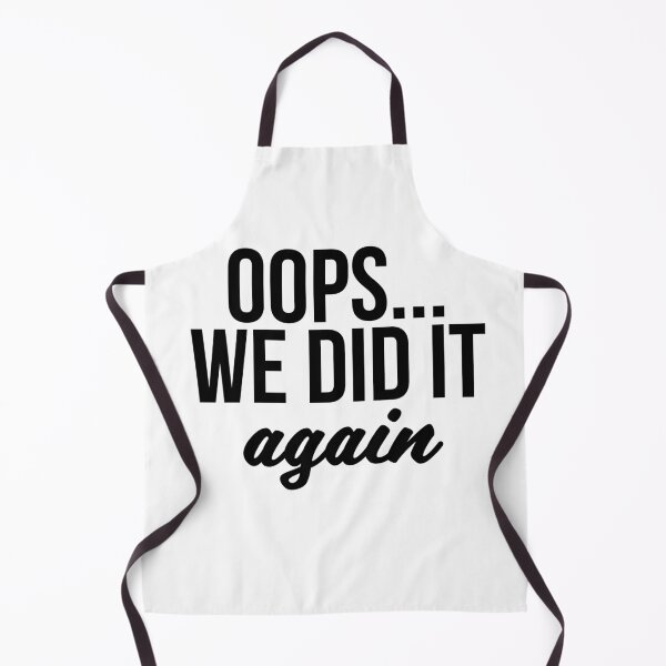 Item preview, Oops... We Did It Again designed and sold by Profashionall.