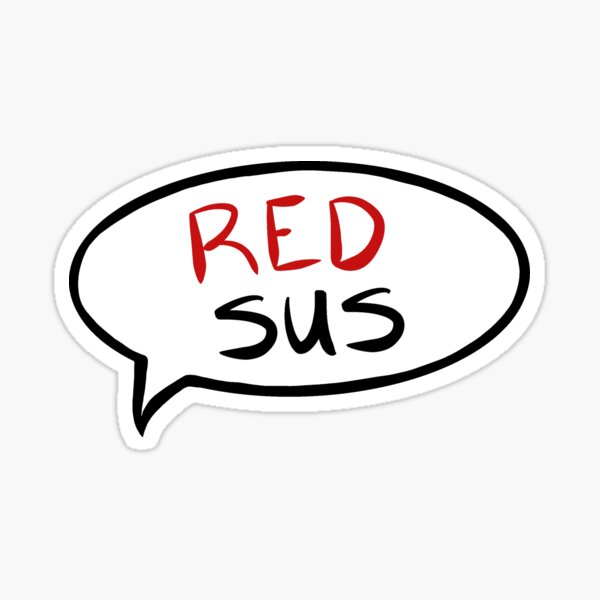 "Among Us “Red Sus” quote" Sticker by JadedSkylark Redbubble