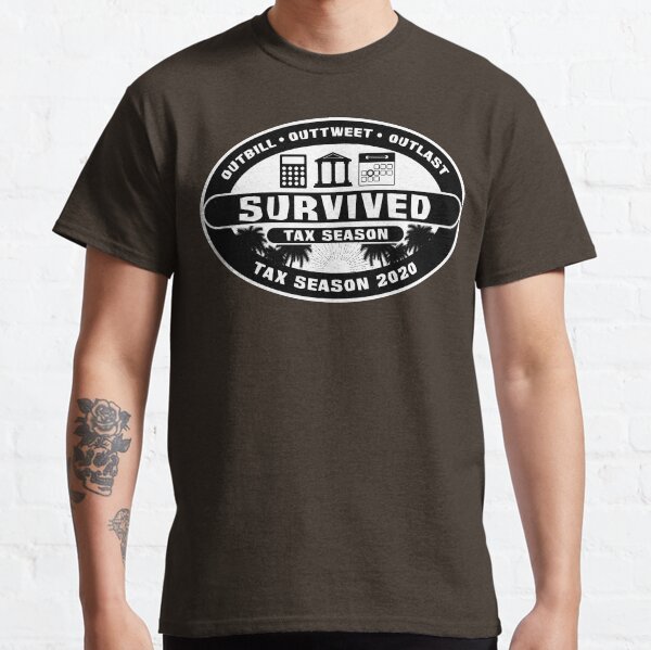 Survived (Tax Season 2020) Classic T-Shirt