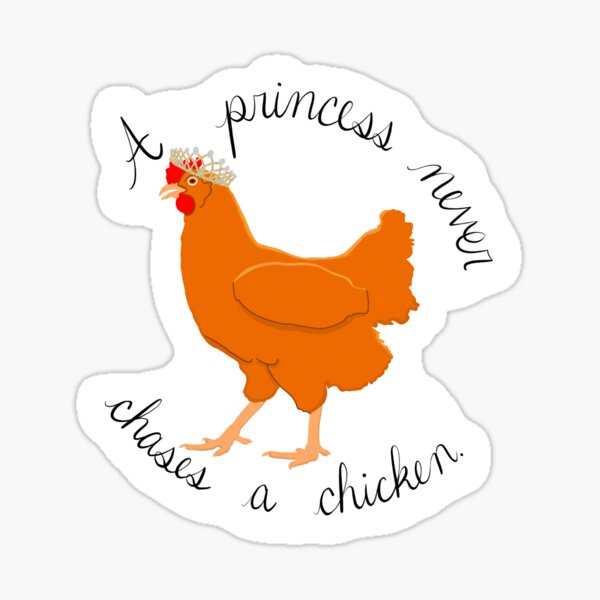Princess Diaries 2 - A Princess Never Chase a Chicken Sticker