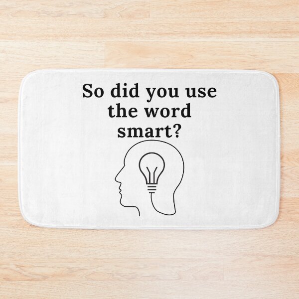 Item preview, So Did You Use The Word Smart designed and sold by Mr-3.