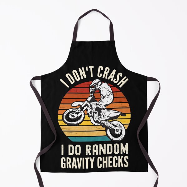 Item preview, I Don't Crash I Do Random Gravity Checks Funny Dirt Biking designed and sold by azmndesigns.