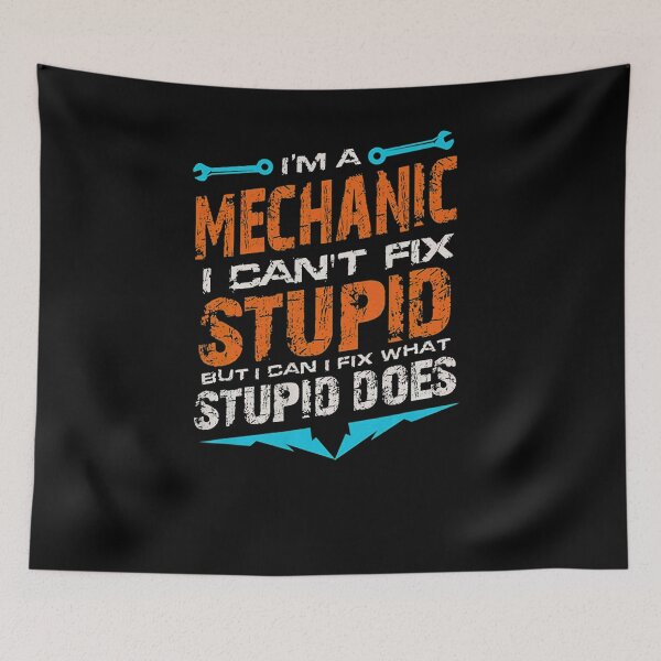 Item preview, Mechanic Cant Fix Stupid designed and sold by Scarlettole137.