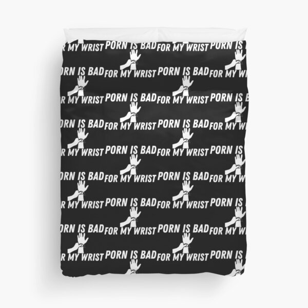 600px x 600px - Porn Is Bad Duvet Covers for Sale | Redbubble
