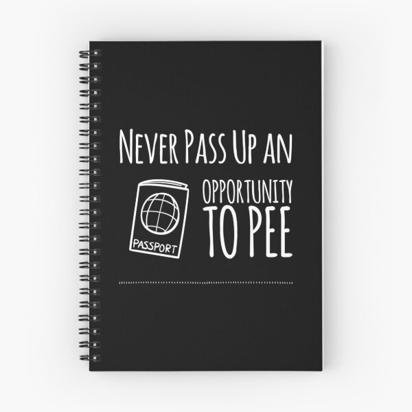 Item preview, Never Pass up an Opportunity to PEE designed and sold by Marcus Wong.