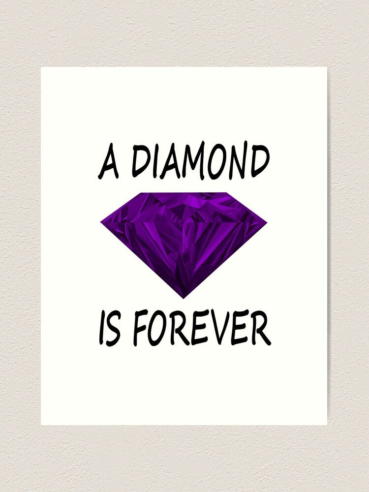 A Diamond is Forever or is it?