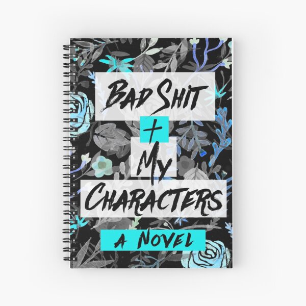 Bad Shit + My Characters (Blue) Spiral Notebook