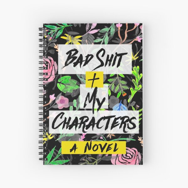 Bad Shit + My Characters (Colorful) Spiral Notebook