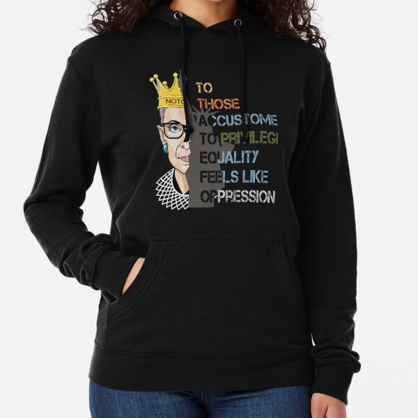 Ruth Bader Ginsburg RBG notorious Privilege Equality Lightweight Hoodie