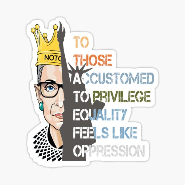 Ruth Bader Ginsburg RBG notorious Privilege Equality Sticker