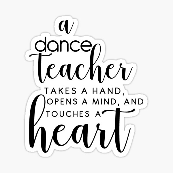 dance-teacher-quotes-sticker-for-sale-by-della95-redbubble