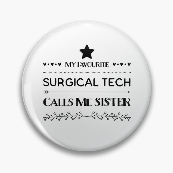 Item preview, My Favourite Surgical Tech Calls me SISTER! designed and sold by Marcus Wong.