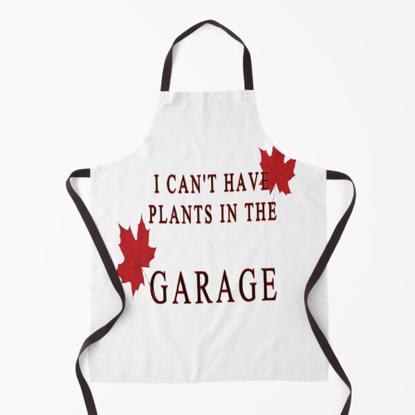 Item preview, I CAN'T I HAVE PLANTS IN THE GARAGE funny designed and sold by NancyArtDesigns.