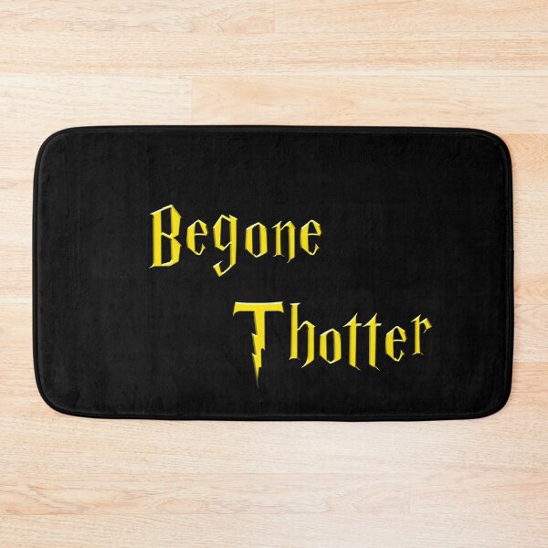 Item preview, Begone Thotter - golden text designed and sold by NiceSign.