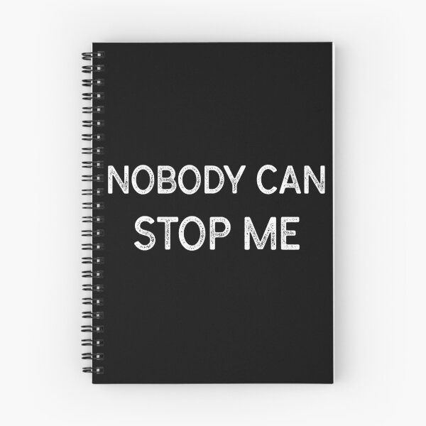 Item preview, Nobody Can Stop Me designed and sold by TeckDesigns.