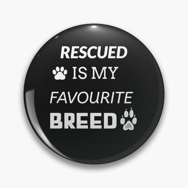 Item preview, Rescued Is My Favourite Breed designed and sold by TeckDesigns.