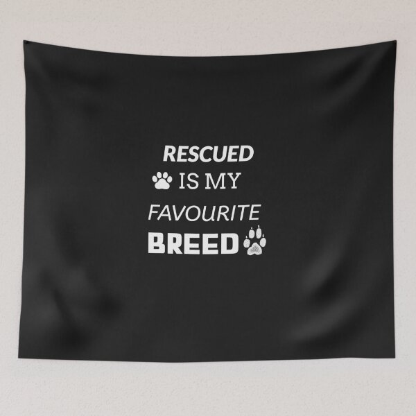 Item preview, Rescued Is My Favourite Breed designed and sold by TeckDesigns.