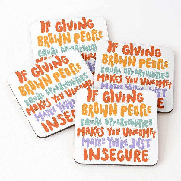 Item preview, If Giving Brown People Equal Opportunities Makes You Uncomfy Maybe You're Just Insecure designed and sold by saltystill.